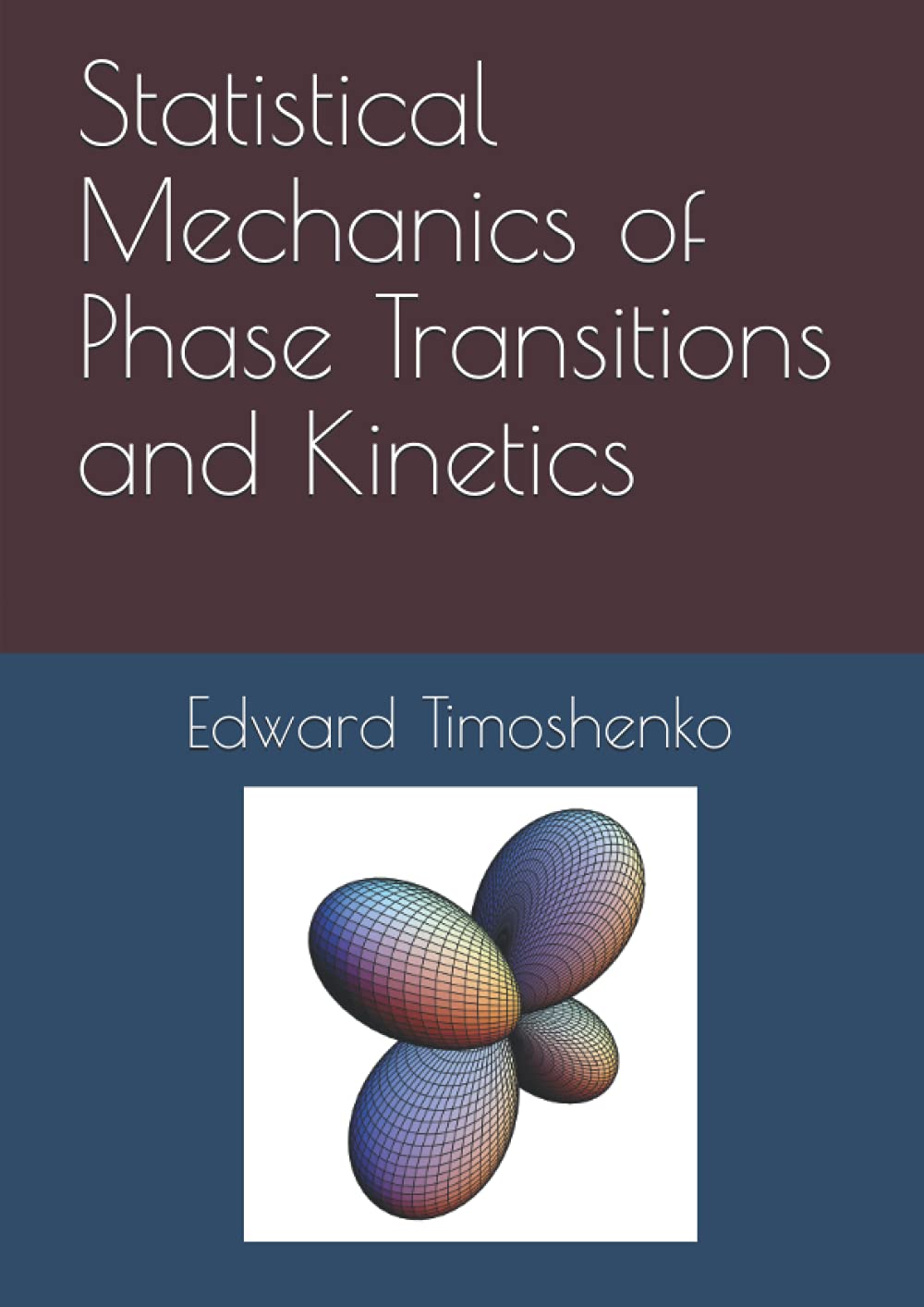 Statistical Mechanics of Phase Transitions and Kinetics (Concise Lecture Notes in Physical Chemistry)