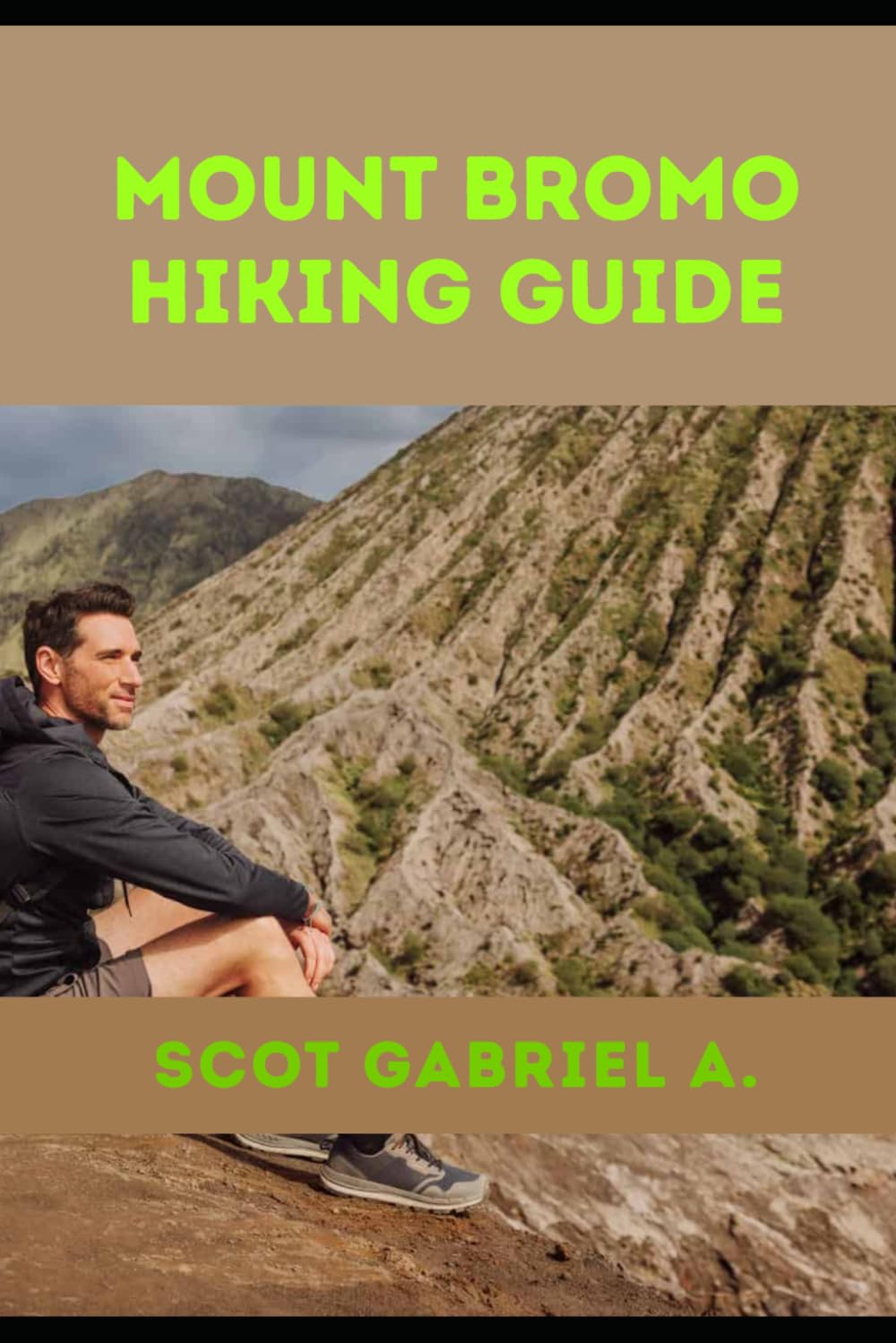 MOUNT BROMO HIKING GUIDE (The Explorer’s Hiking Collection)