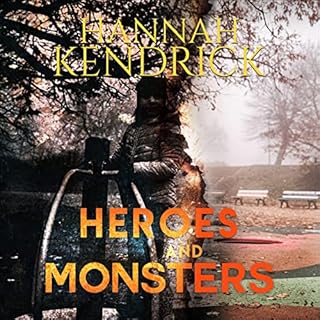 Heroes and Monsters Audiobook By Hannah Kendrick cover art