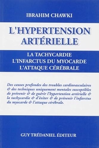 L'Hypertension artérielle : La Tachycardie, l'infarctus du myocarde, l'attaque cérébrale