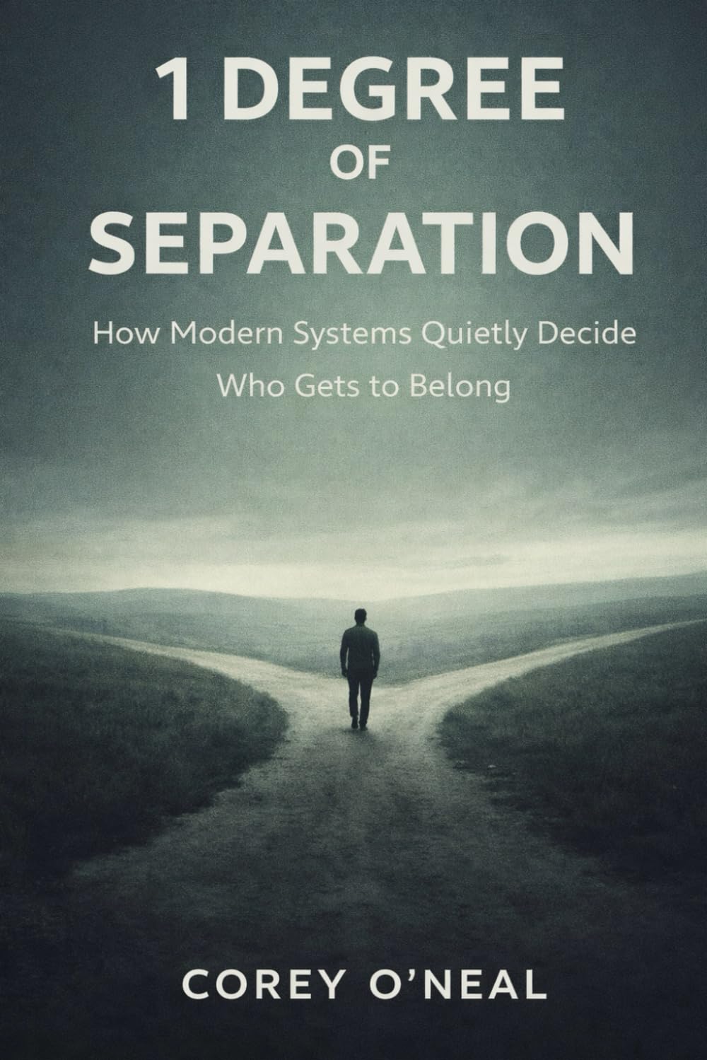 1 Degree of Separation: How Modern Systems Quietly Decide Who Gets to Belong