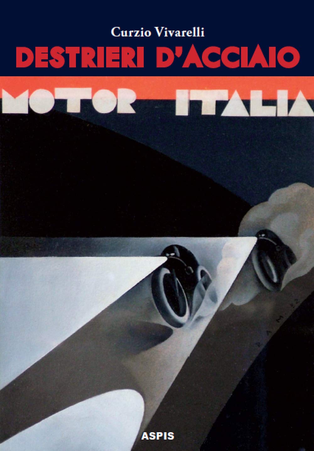 Destrieri D'acciaio. Avventure Di Piloti E Motociclette Negli Anni Trenta - 4