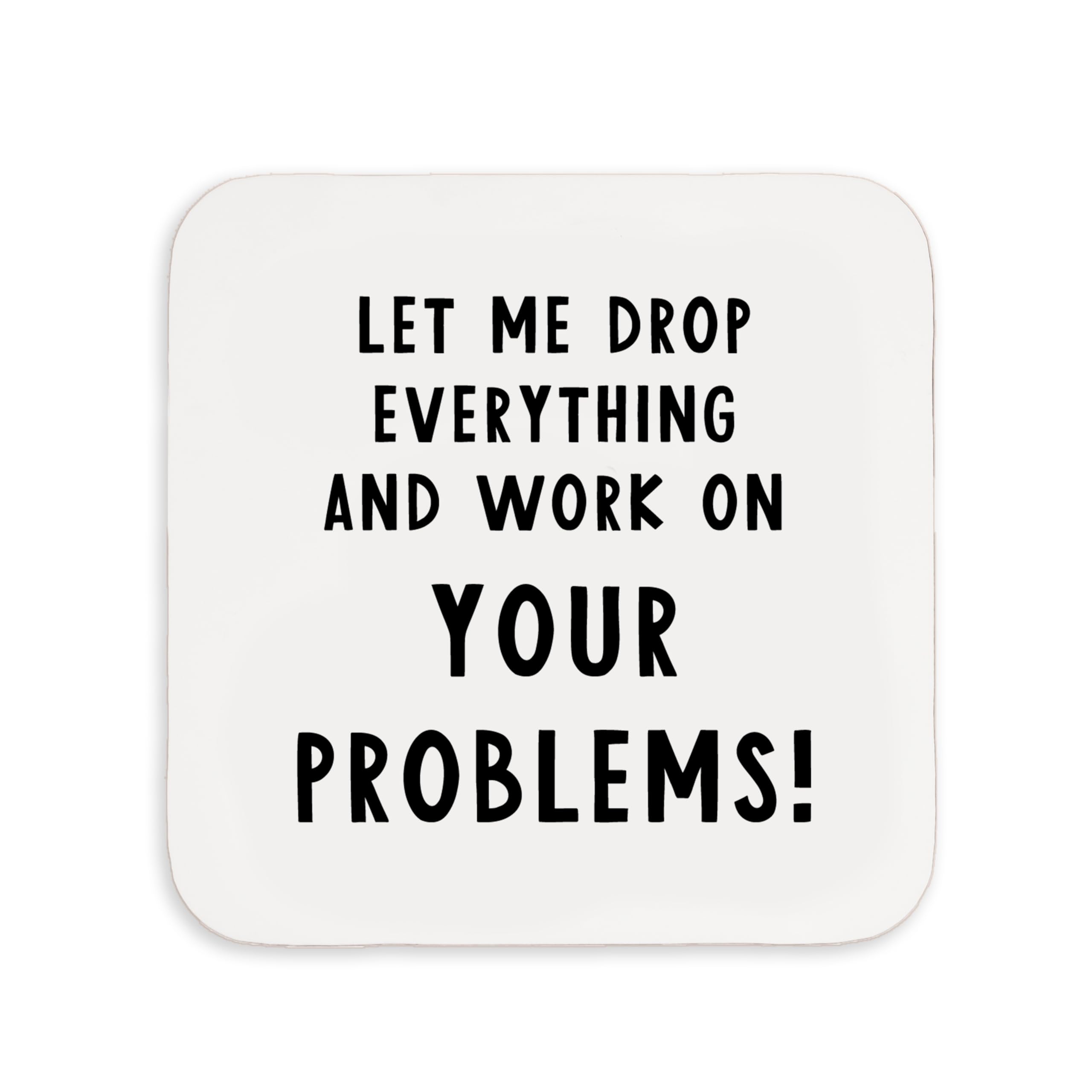 Manta Makes Work office gifts - joke coaster, funny secret santa gifts for women or men, novelty brthday or christmas gift for colleague, small gift (Let me drop everything)