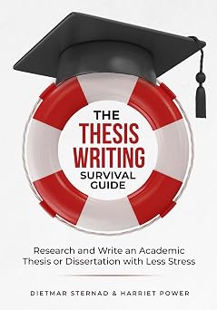 The Thesis Writing Survival Guide Research and Write an Academic Thesis or Disseration with Less Stress Research and Write an Academic Thesis with Less Stress