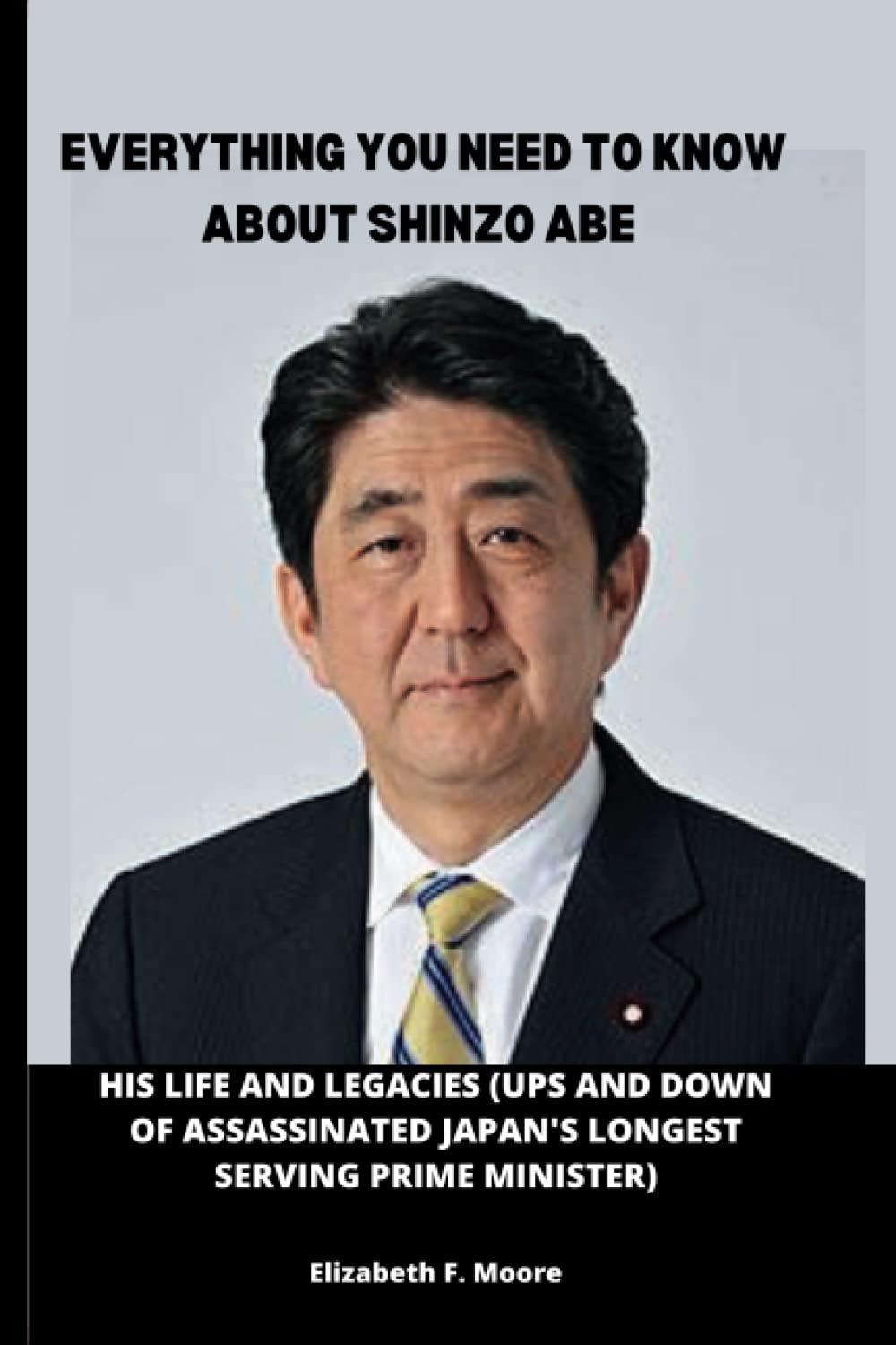 Everything You Need To Know About Shinzo Abe His Life | Desertcart INDIA
