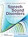 Clinical Management of Speech Sound Disorders: A Case-Based Approach