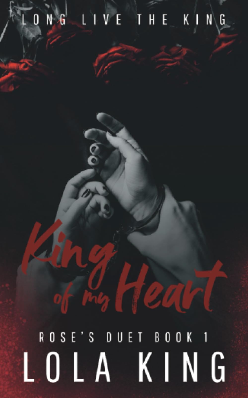 King of My Heart: Rose's Duet Book 1