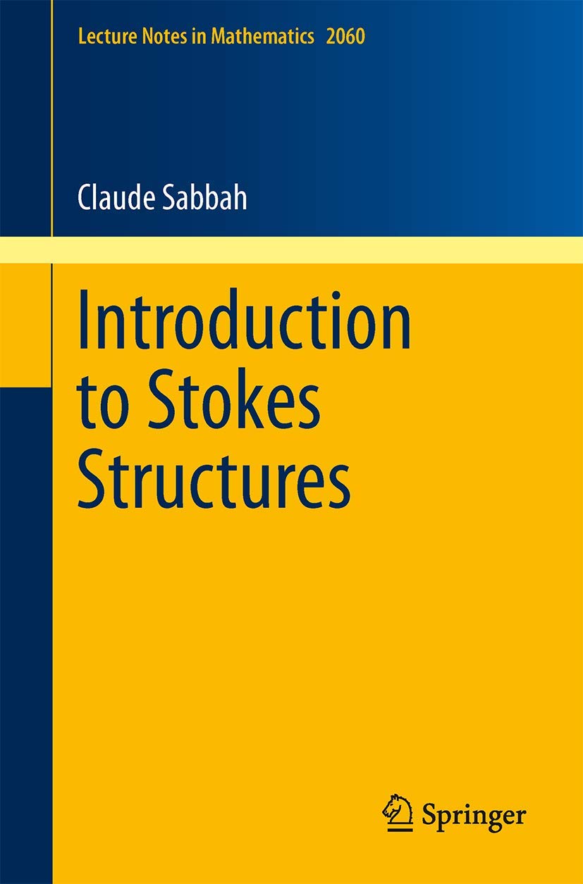 Introduction to Stokes Structures (Lecture Notes in Mathematics, 2060)