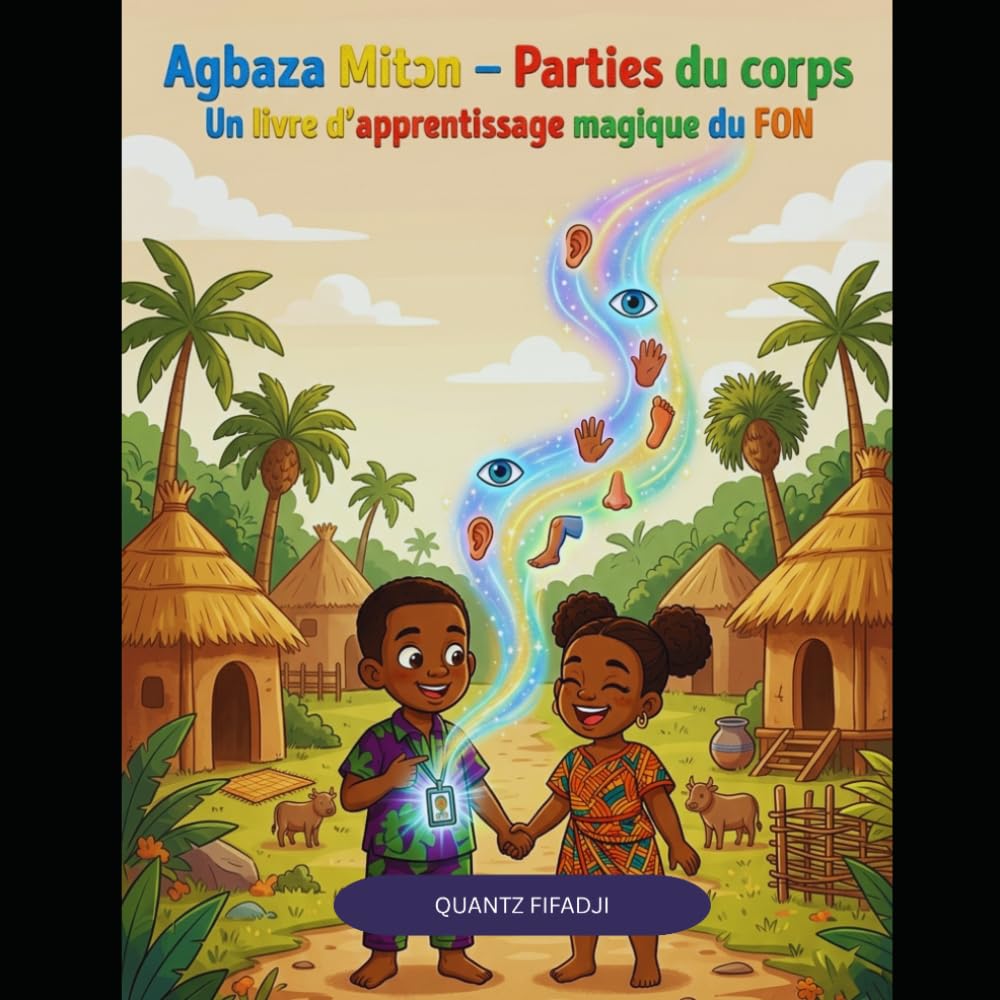 Agbaza Mitɔn – Parties du corps: Un livre d'apprentissage magique en Français-FON