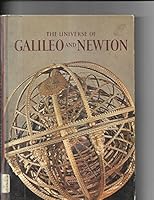 The universe of Galileo and Newton, B0006BM6L4 Book Cover