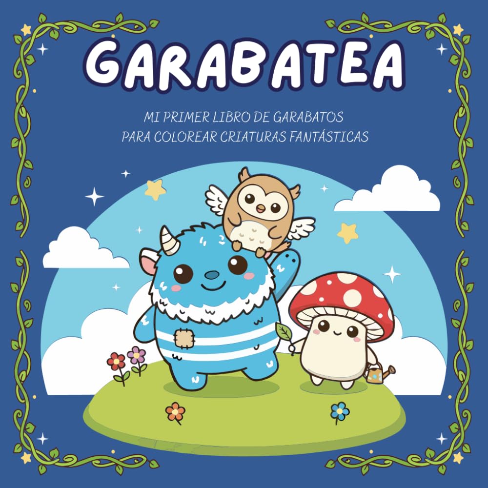 Garabatea: Mi primer libro para garabatear criaturas fantásticas: dibujos fáciles, creativos y divertidos para niños y niñas