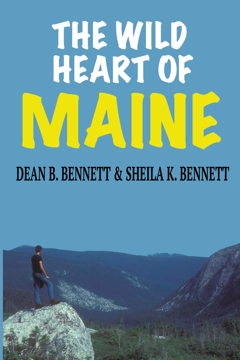The Wild Heart of Maine: Exploring Katahdin Woods and Waters National Monument, Baxter State Park, and the Allagash Wilderness Waterway