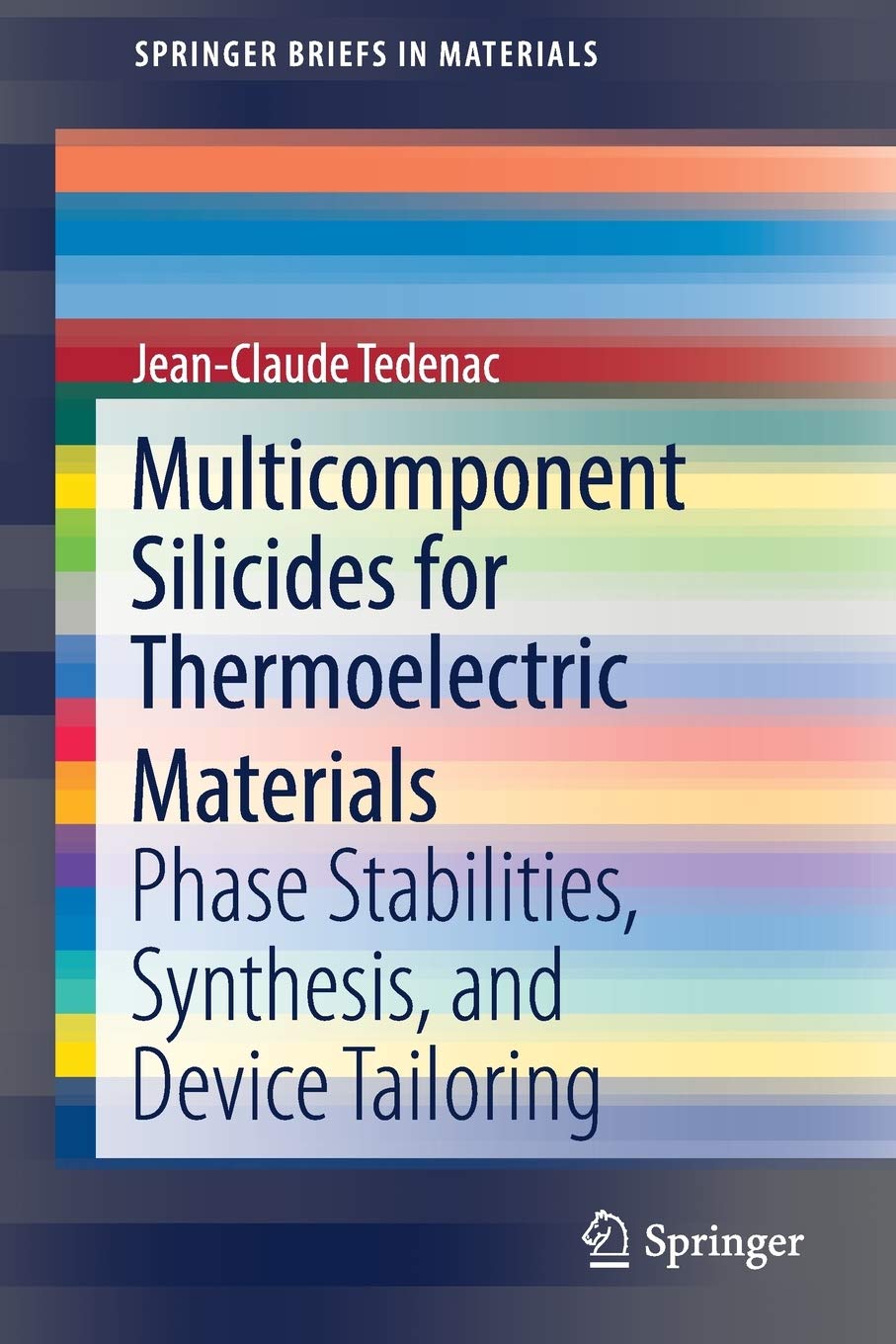 Multicomponent Silicides for Thermoelectric Materials: Phase Stabilities, Synthesis, and Device Tailoring (SpringerBriefs in Materials)