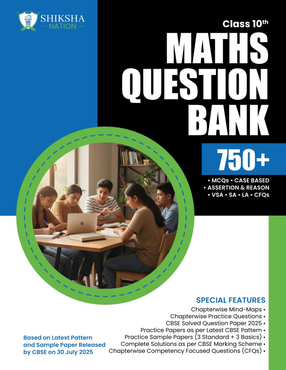Class 10 Maths Question Bank 2026 - Shiksha Nation: 750+ Practice Questions, MCQs, Case-Based & Competency Focused (CFQs) with Mind-Maps & Solved Sample Papers for CBSE Board Exam (Standard & Basic)
