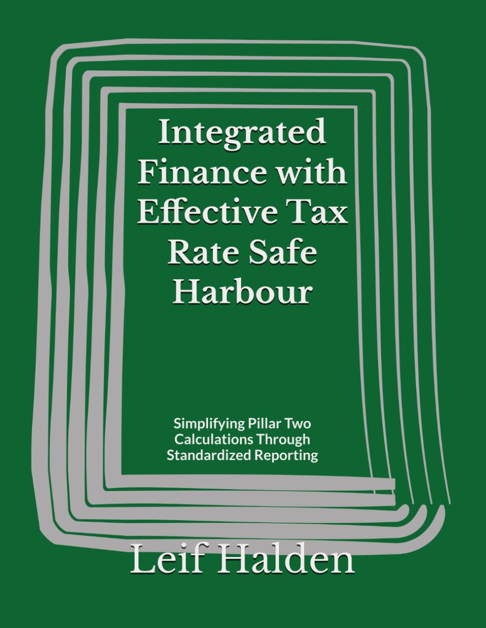 Integrated Finance with Effective Tax Rate Safe Harbour: Simplifying Pillar Two Calculations Through Standardized Reporting