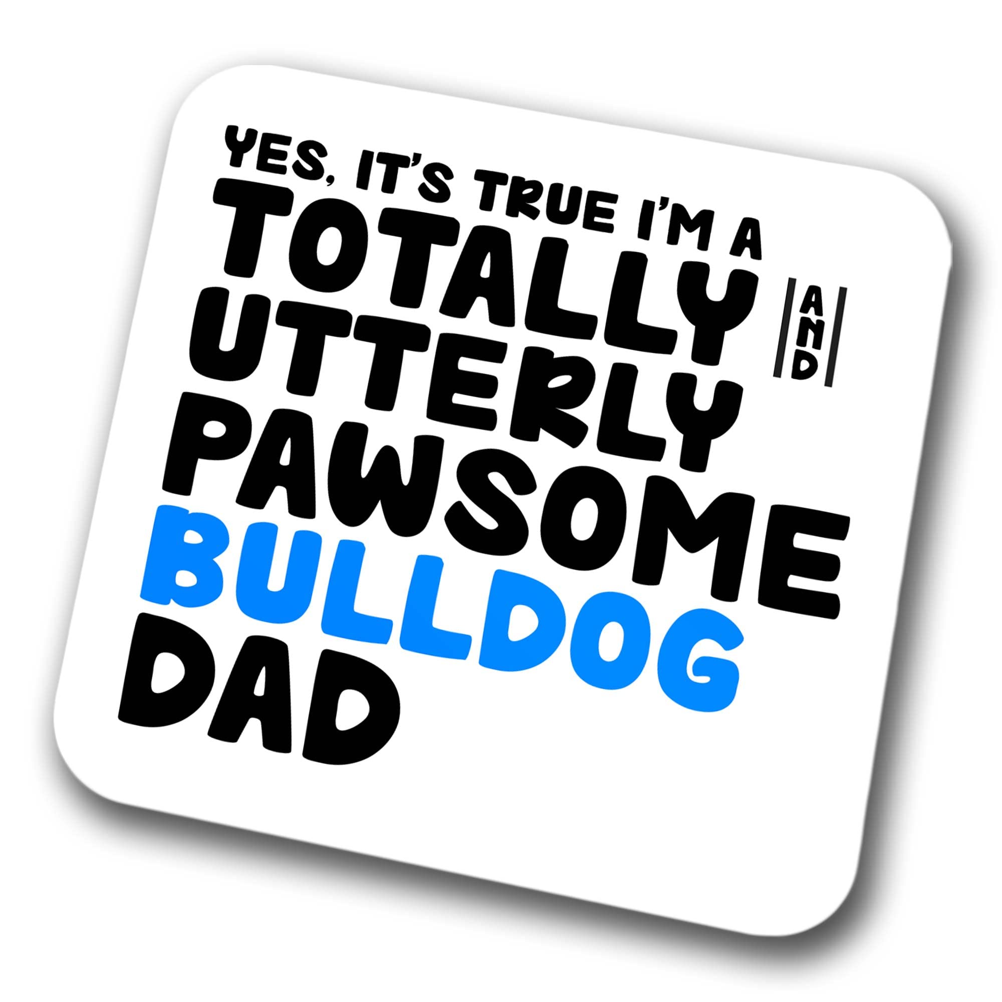 Faithful Prints Boys Dad Bulldog Coaster Pawsome Bulldog | Pet Present For Bulldog Lover | Dog Friend Joke Funny Gift Birthday Christmas, Hardboard Coaster