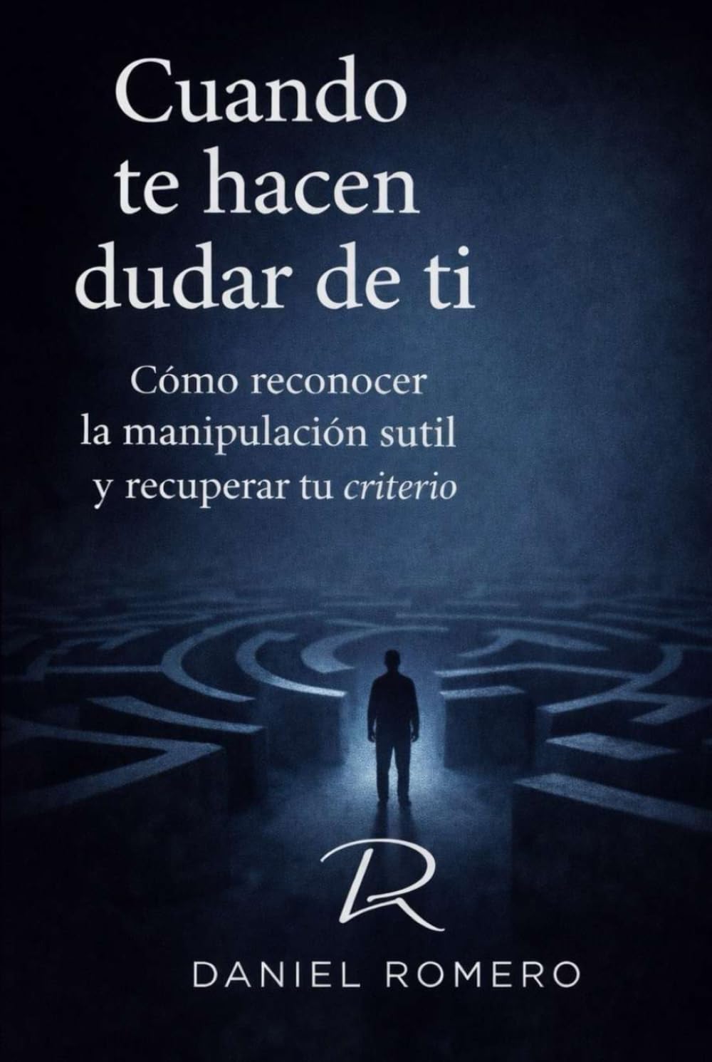 Cuando te hacen dudar de ti: Cómo reconocer la manipulación sutil y recuperar tu criterio