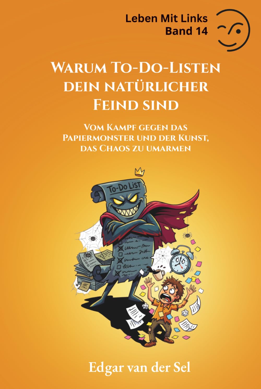 Warum To-Do-Listen dein natürlicher Feind sind: Vom Kampf gegen das Papiermonster und der Kunst, das Chaos zu umarmen