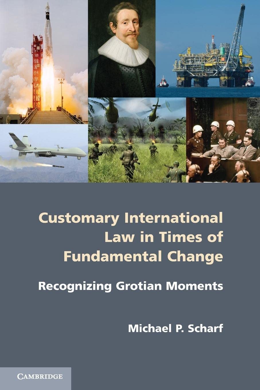 Customary International Law in Times of Fundamental Change: Recognizing Grotian Moments