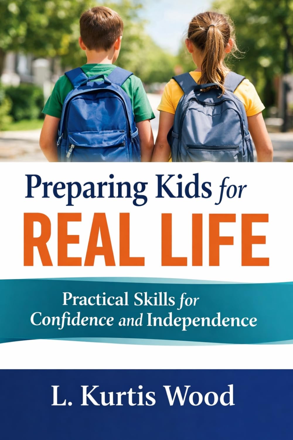Preparing Kids for Real Life: Practical Skills for Confidence and Independence