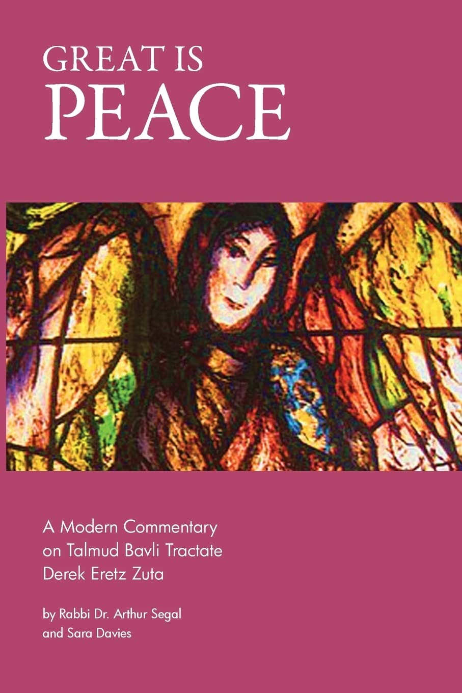 Great is Peace: A Modern Commentary on Talmud Bavli Tractate Derek Eretz Zuta
