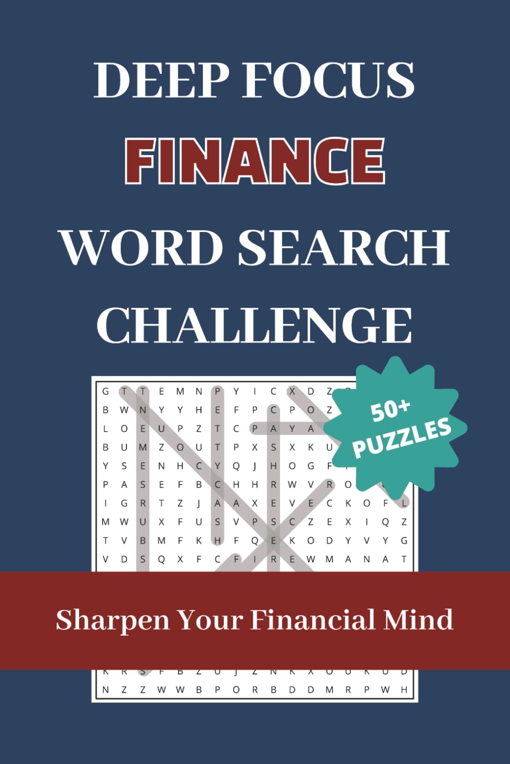 Deep Focus: Finance Word Search Challenge | More than 50 Puzzles | 6" x 9": Sharpen Your Financial Mind