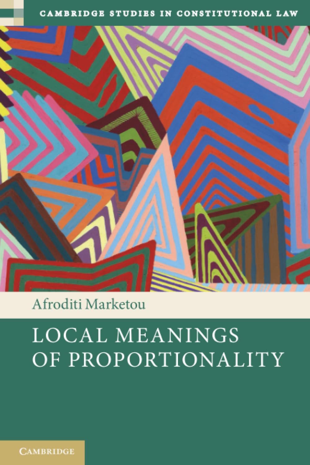 Local Meanings of Proportionality (Cambridge Studies in Constitutional Law)
