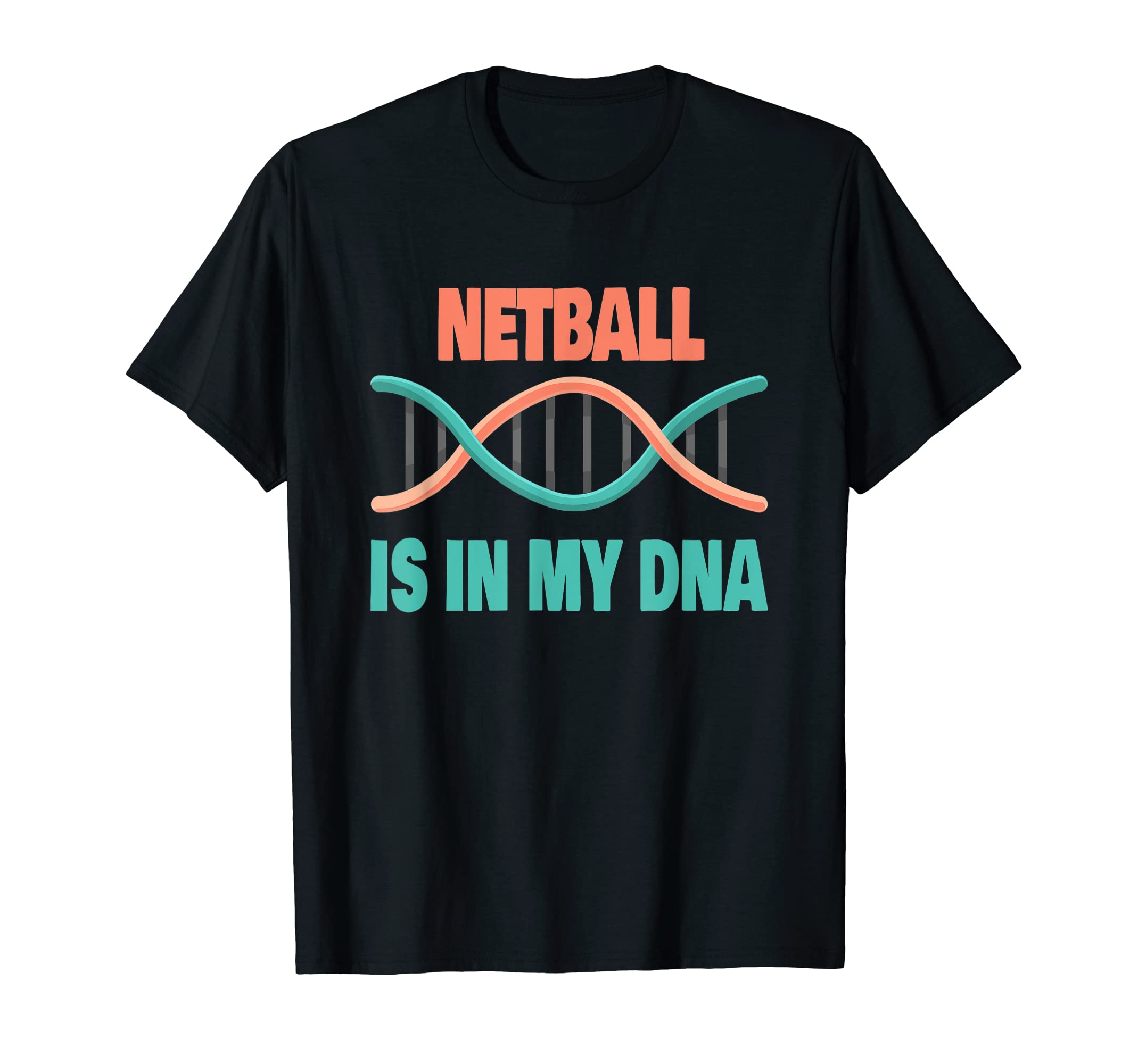 Netball DesignsNetball Is In My DNA - Netball Player T-Shirt