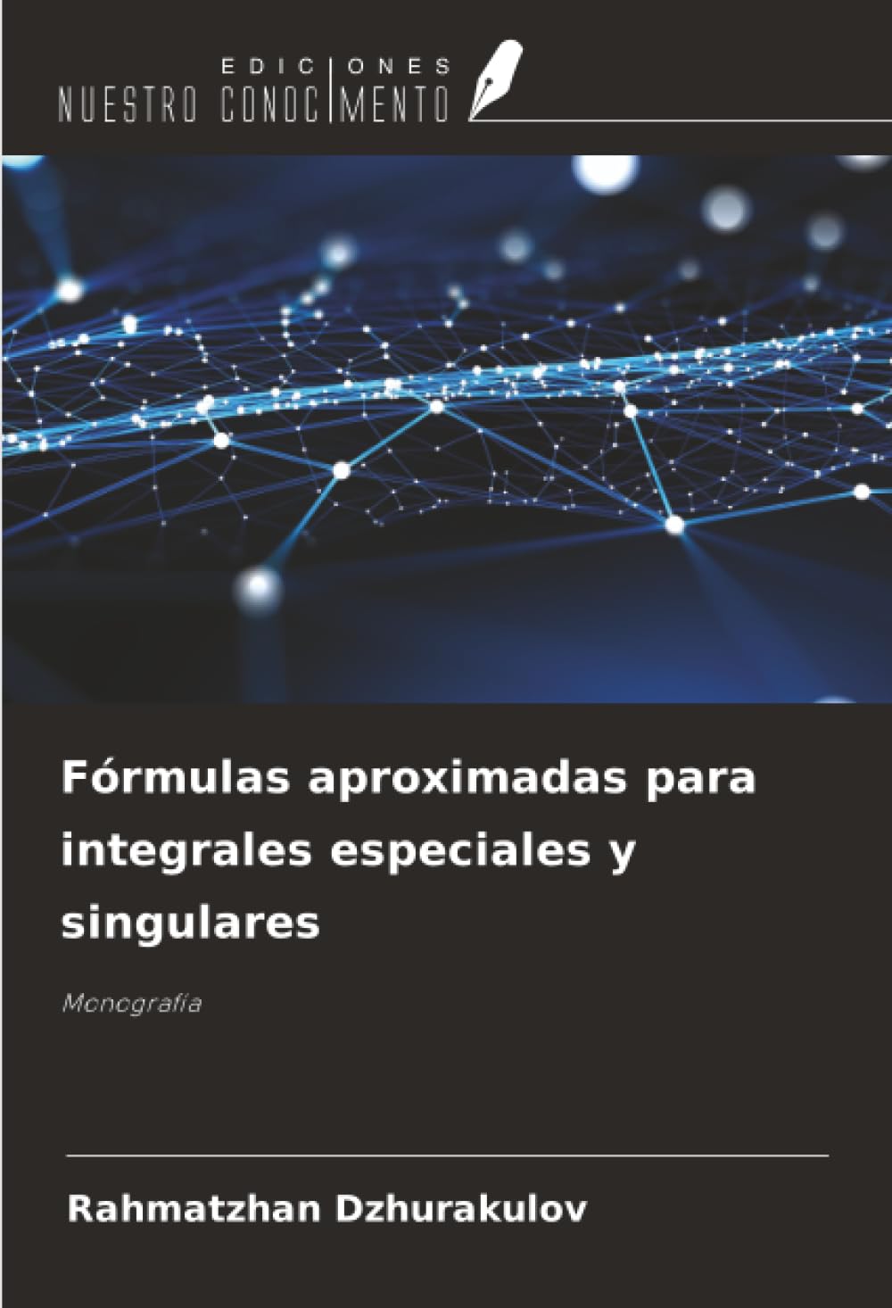 Fórmulas aproximadas para integrales especiales y singulares: Monografía
