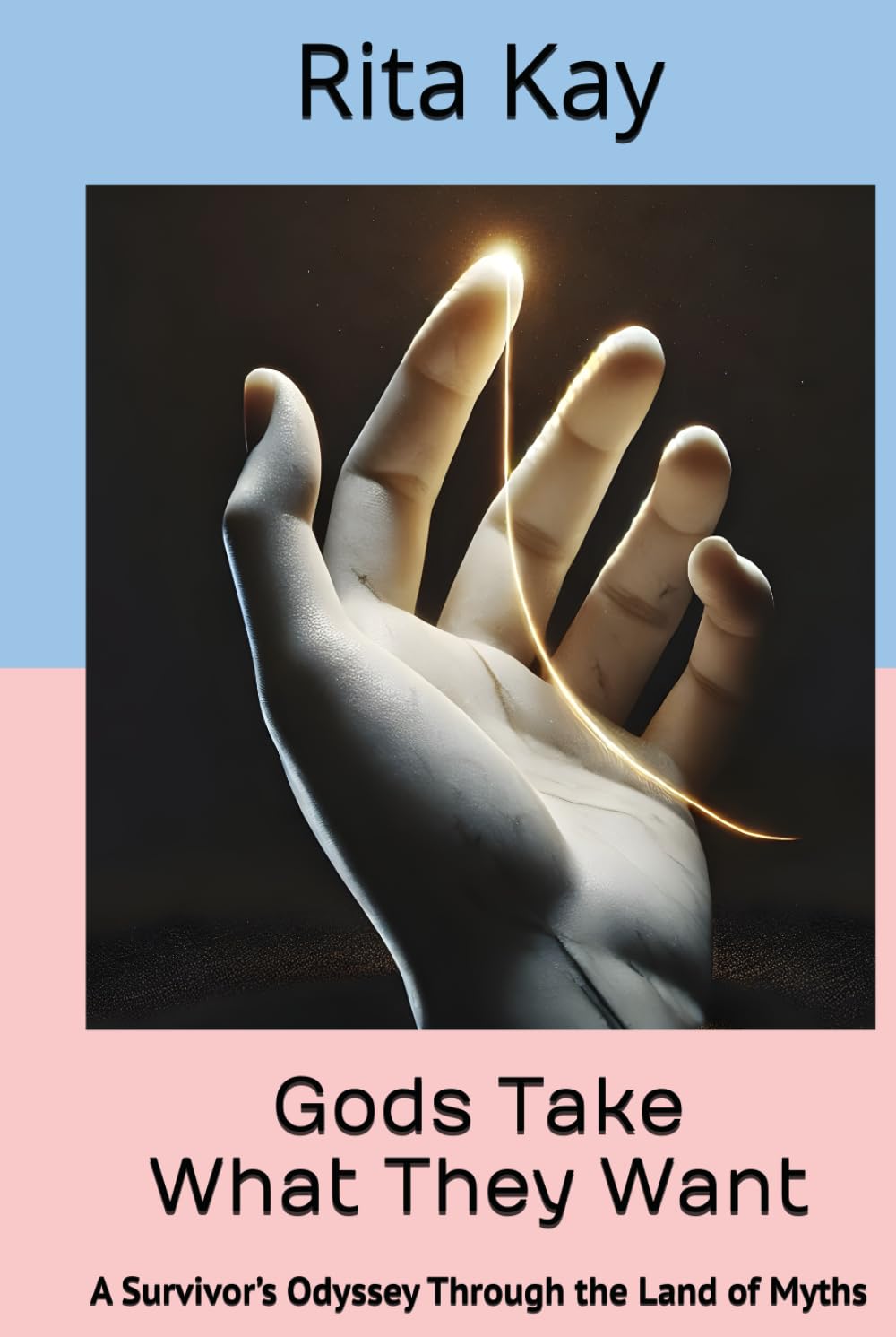 Gods Take What They Want: A Survivor’s Odyssey Through the Land of Myths