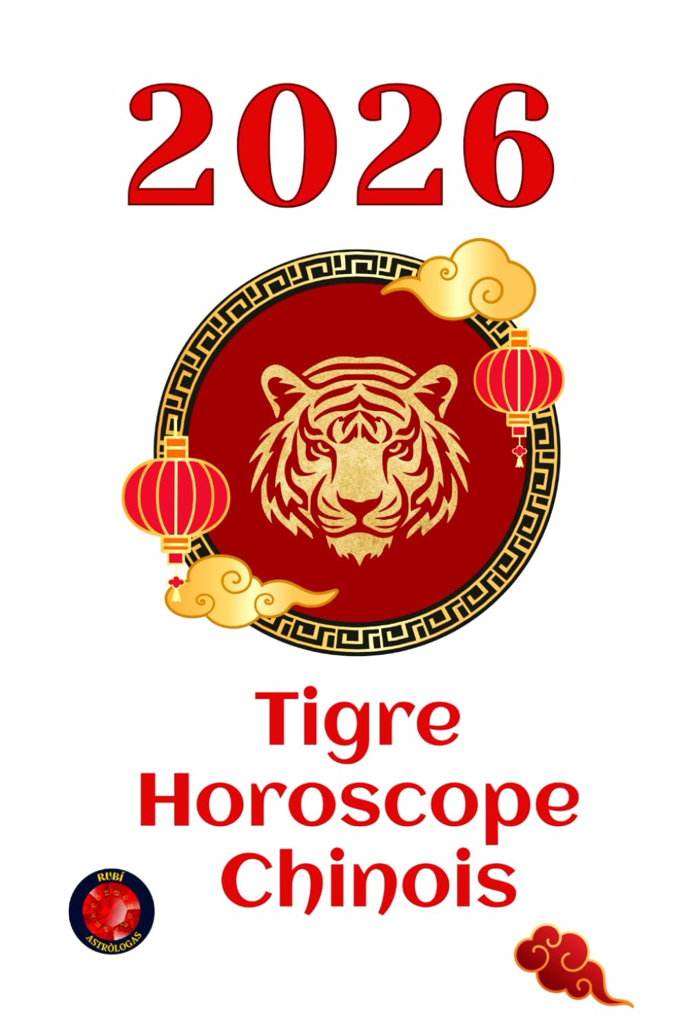 Tigre Horoscope chinois 2026