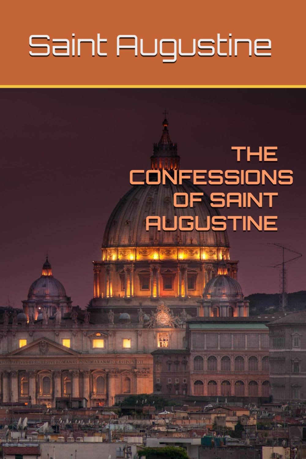 THE CONFESSIONS OF SAINT AUGUSTINE