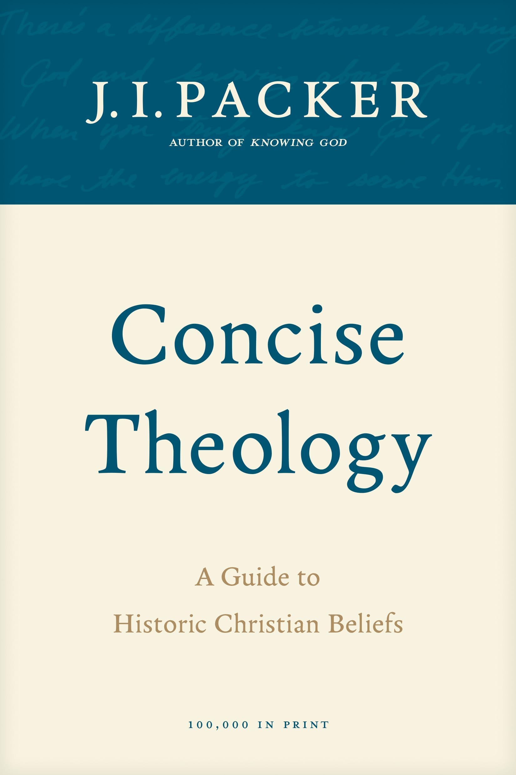 - Concise Theology: A Guide to Historic Christian Beliefs