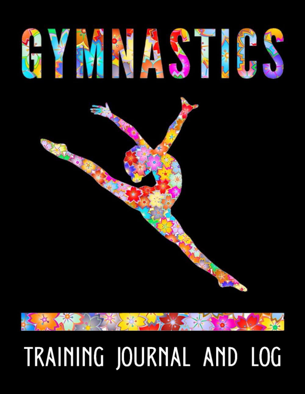 Gymnastics Training Log and Journal: A Gymnastic Training Journal and Score Book, Great Gymnastics Gift for Gymnasts / Gymnastics Diary, Meet Score Recorder and Training Journal