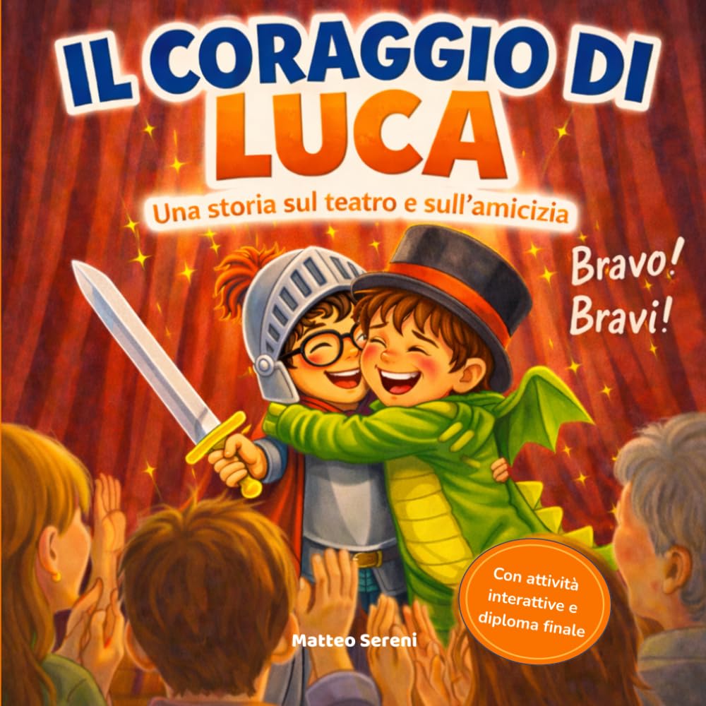 Il coraggio di Luca: Libro per bambini sulla timidezza, l’autostima e il coraggio di esprimersi (Piccoli Coraggiosi)