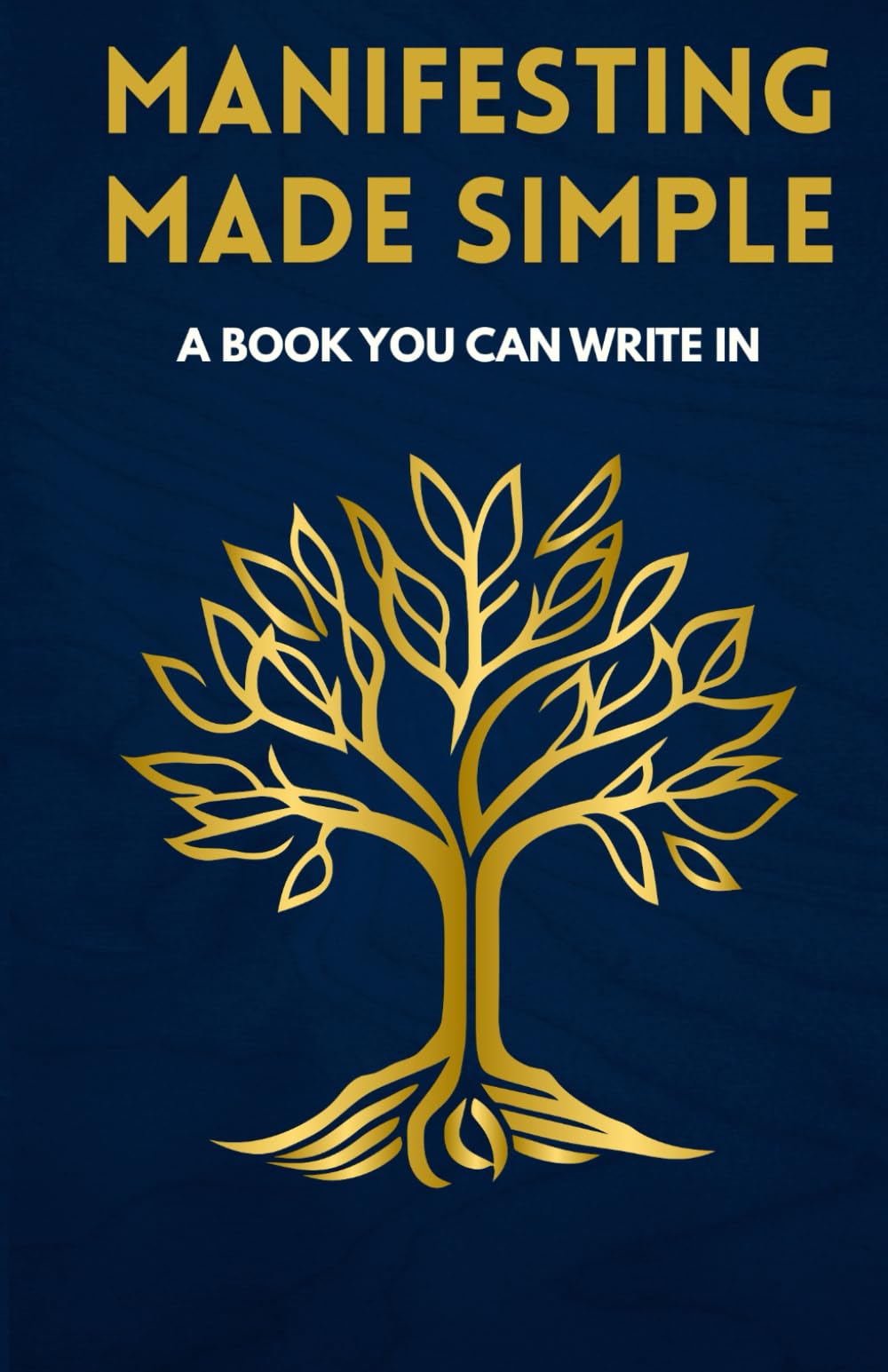 Manifesting Made Simple: Manifestation for Beginners, Ditch the Doubt, Change Your Mindset, and Create a Life of Freedom (A Book You Can Write In) (True Freedom Within)