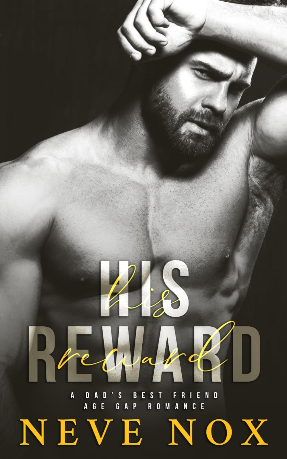 His Reward: A Dad's Best Friend Age Gap Romance (His To Claim)