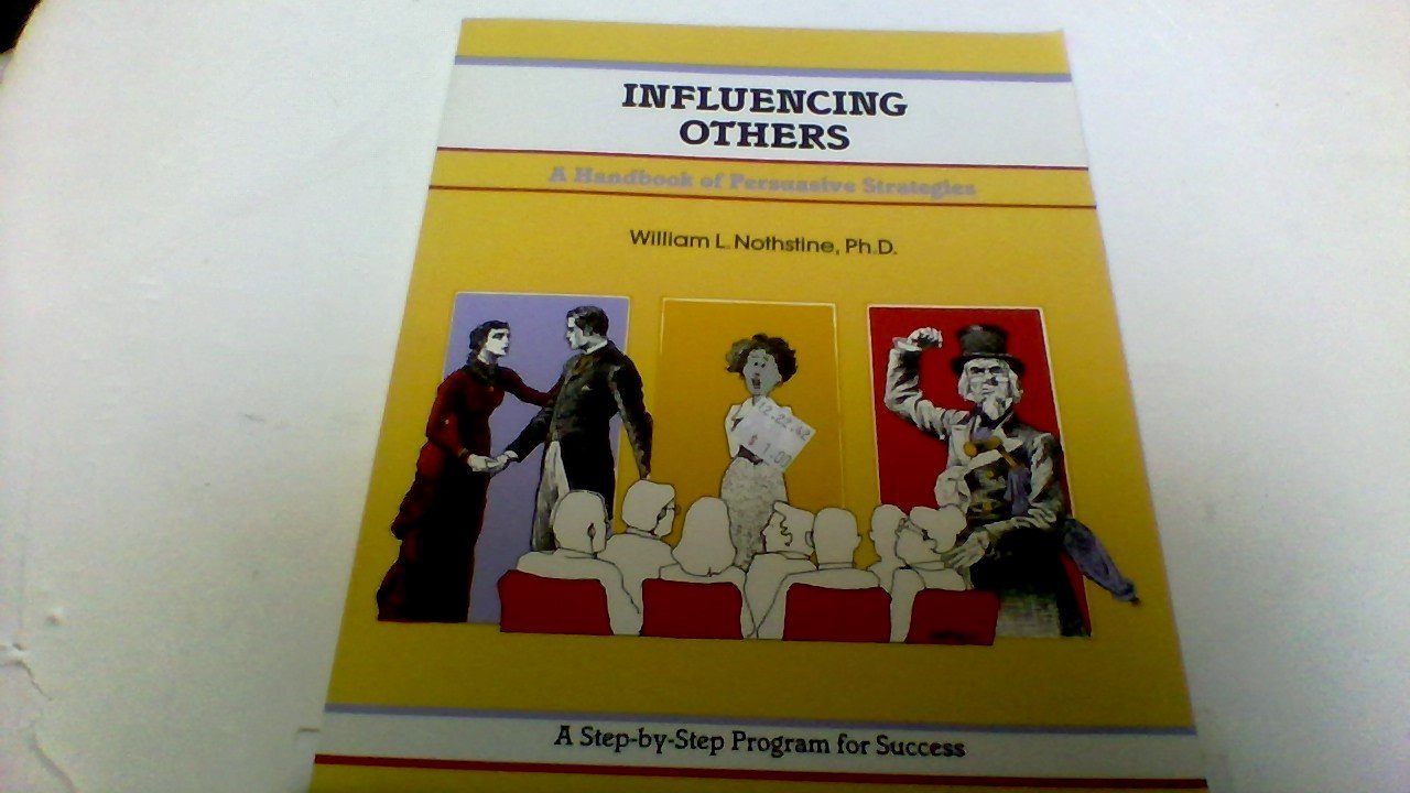 Influencing Others [Paperback] Nothstine, Bill and Crisp, Michael