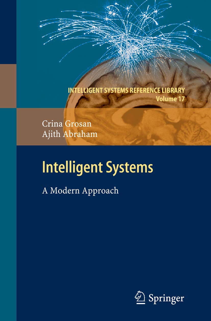 Intelligent Systems: A Modern Approach: 17 (Intelligent Systems Reference Library)