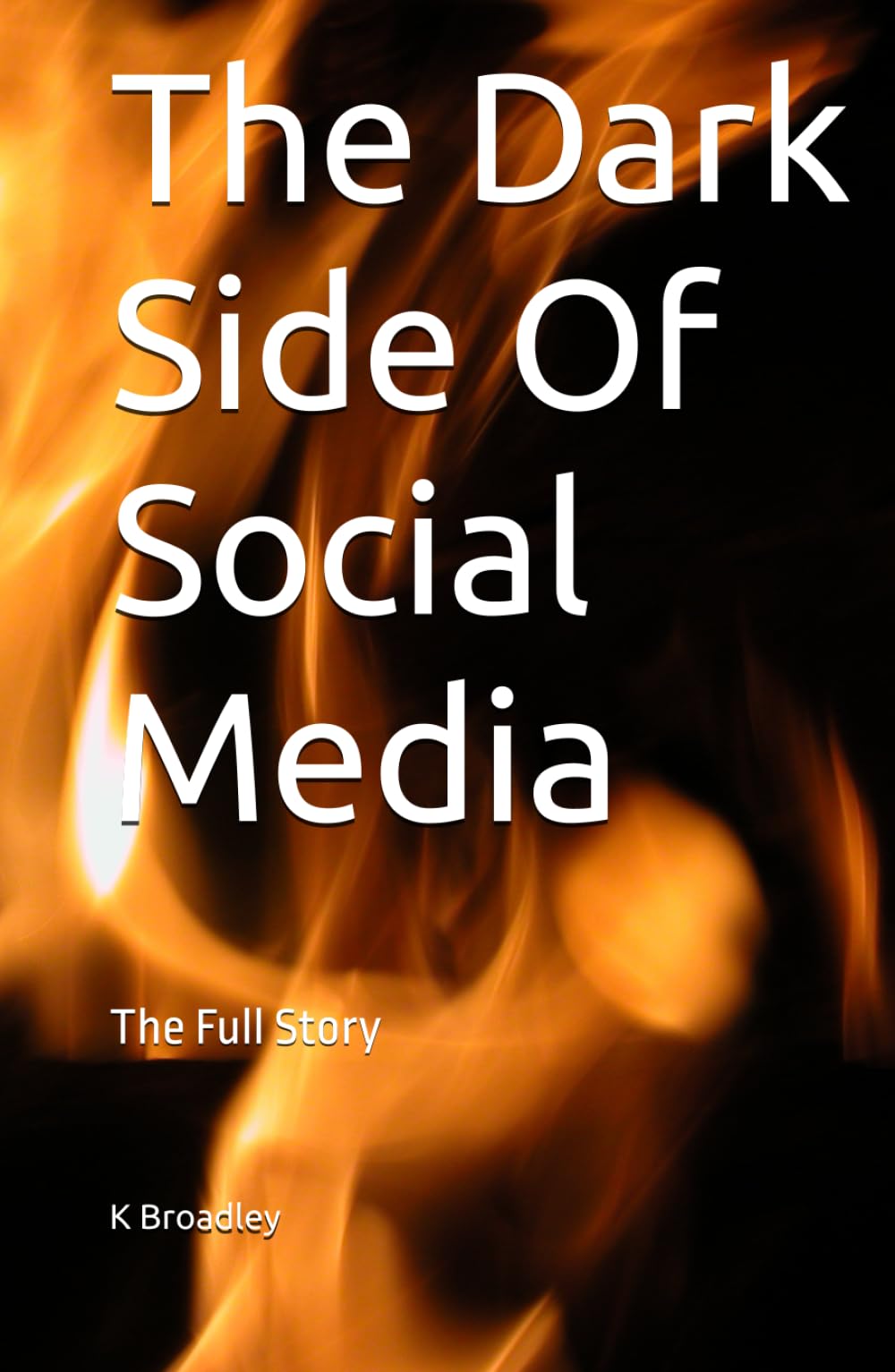 The Dark Side Of Social Media: The Full Story