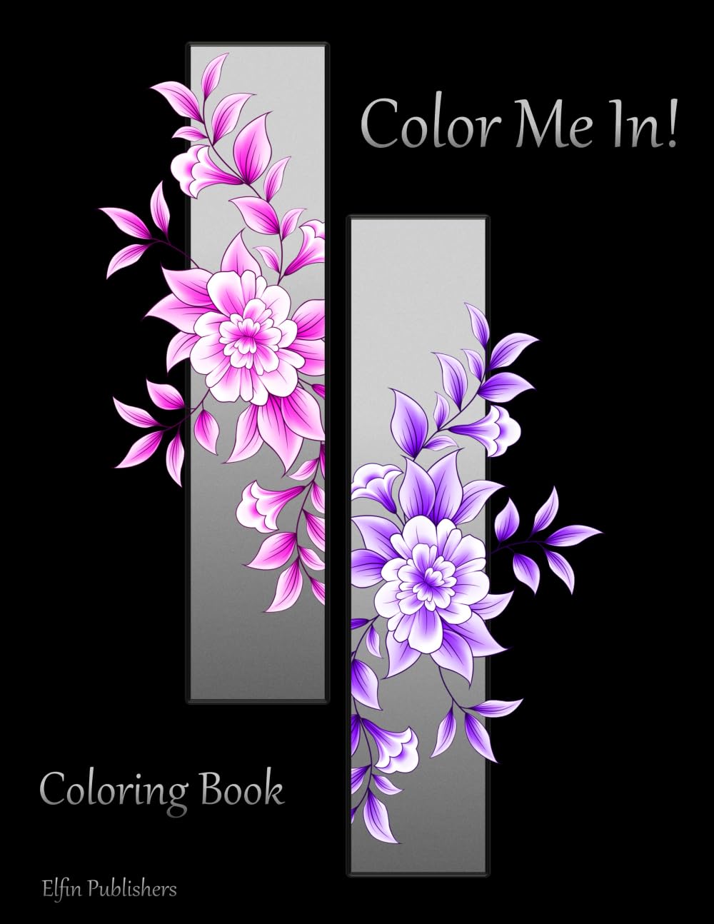 Color Me In!: Coloring Book for Adults, with Butterfly’s, Flowers, Patterns, Landscape, and much more.