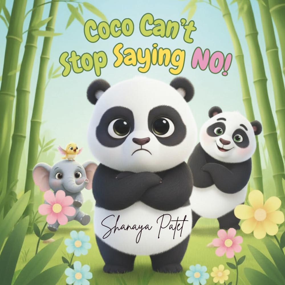 Coco Can’t Stop Saying NO!: A Children’s Story About Trying New Things, Learning, and Positive Behavior