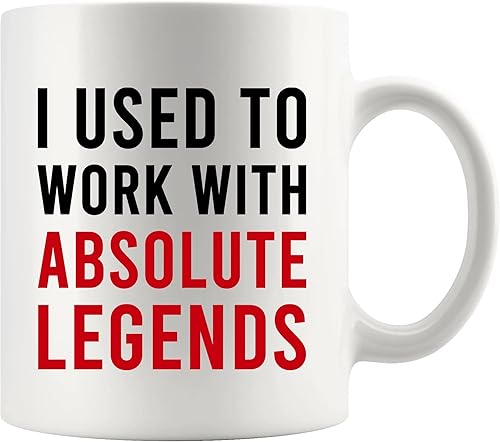 Panvola Taza de café con texto en inglés "I Used To Work With Absolute Legend Coworker Retirement New Job Goodbye Workplace Office Colleague" (11 oz)