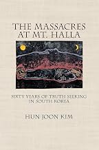 The Massacres at Mt. Halla: Sixty Years of Truth Seeking in South Korea