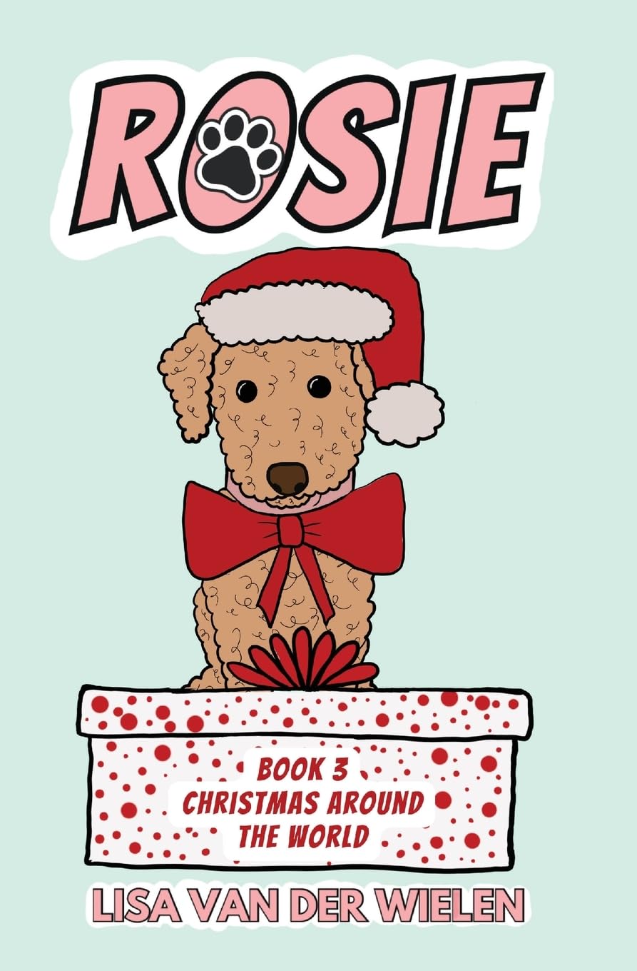 Rosie: Book 3: Christmas Around the World: Book 3: Christmas Around the World: Book 3: Christmas Around the World