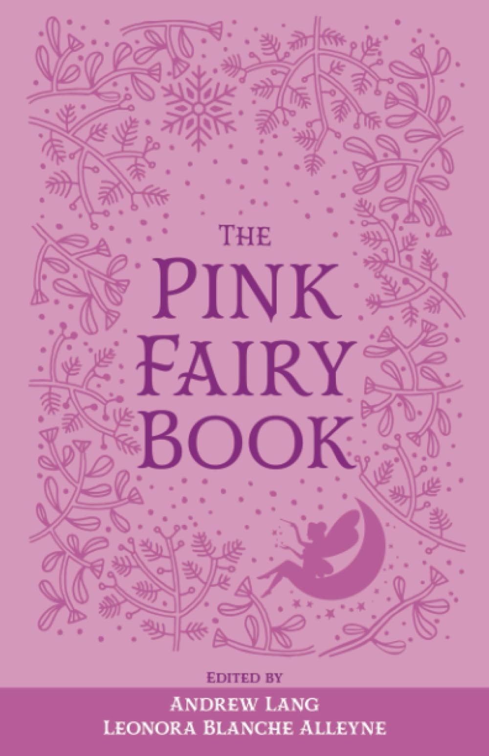 The Pink Fairy Book: The Original 1897 Scripture of the Fairy Tale Collection (Annotated)