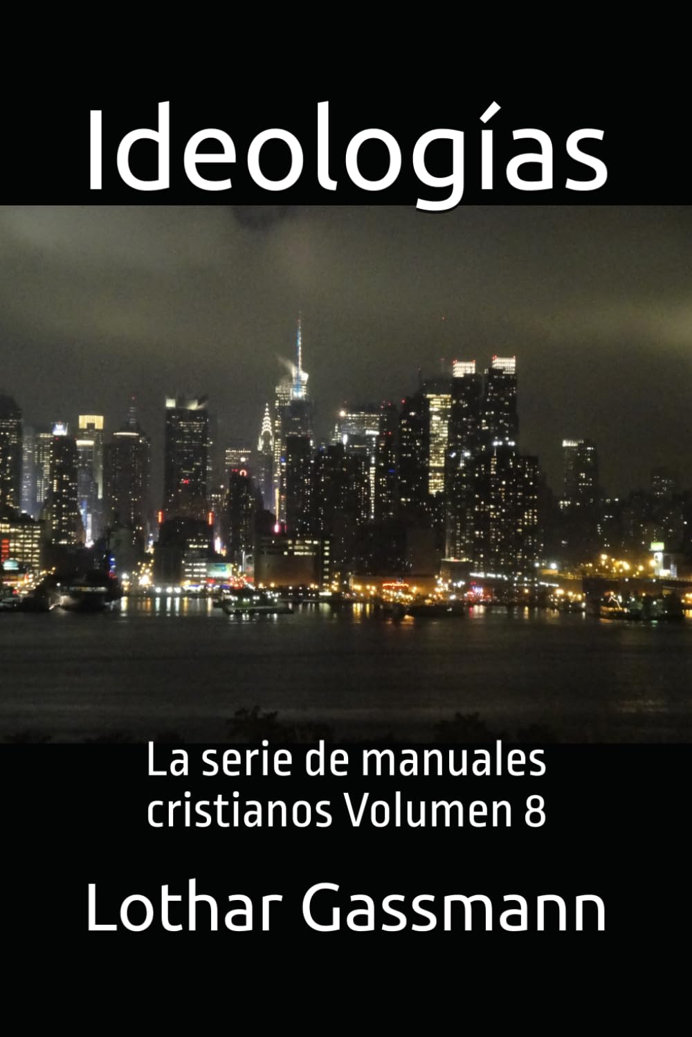 Ideologías: La serie de manuales cristianos Volumen 8