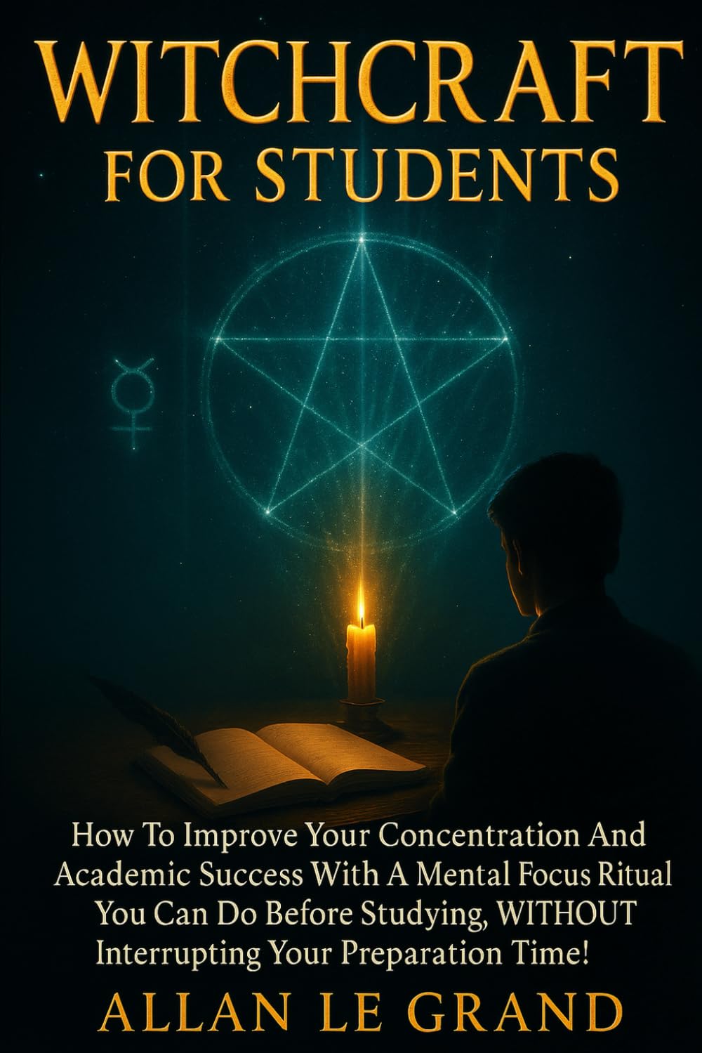 WITCHCRAFT FOR STUDENTS: How to improve your concentration and academic success with a mental focus ritual you can do before studying, WITHOUT ... preparation time! (how to do witchcraft !)