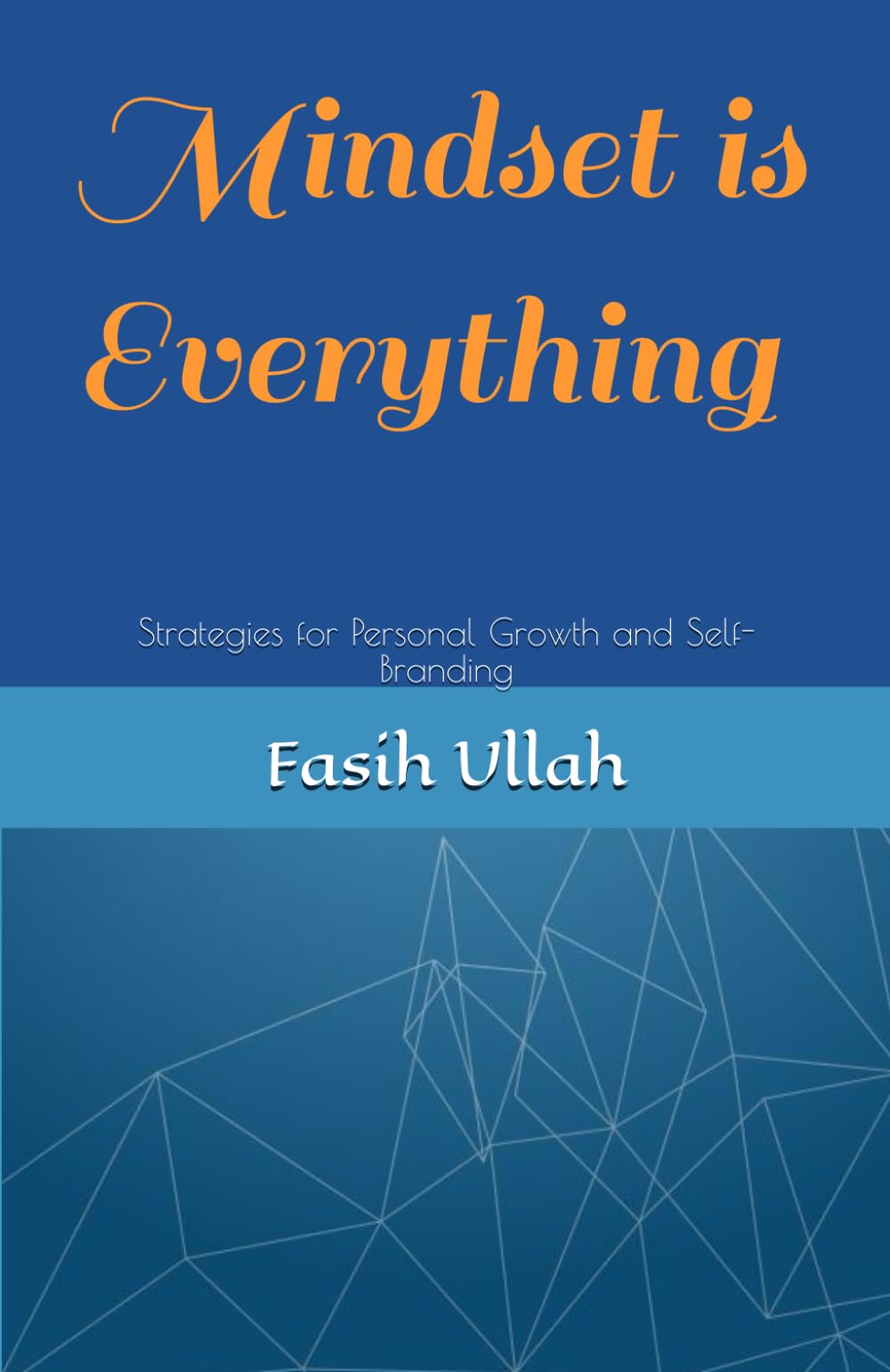 Mindset is Everything: Strategies for Personal Growth and Self-Branding