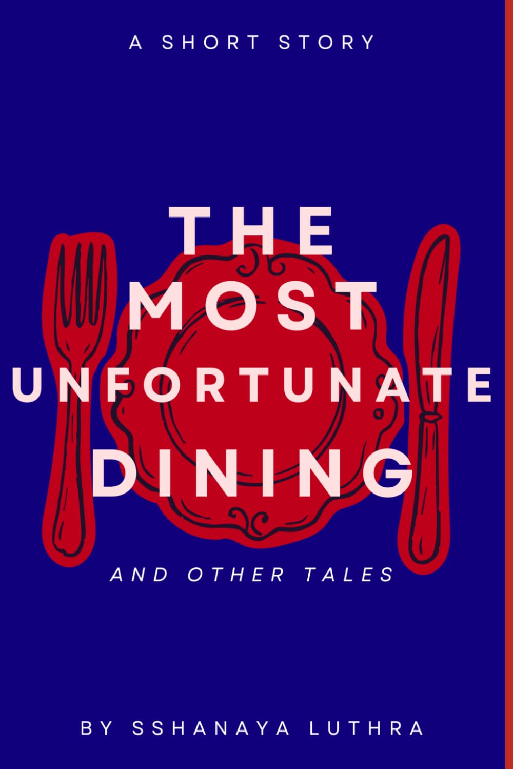 The Most Unfortunate Dining and Other Tales